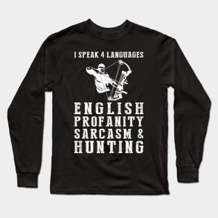 Hunting Humor Unleashed! Funny '4 Languages' Sarcasm Hunting Tee & Hoodie Long Sleeve T-Shirt